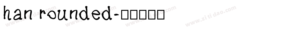 han rounded字体转换